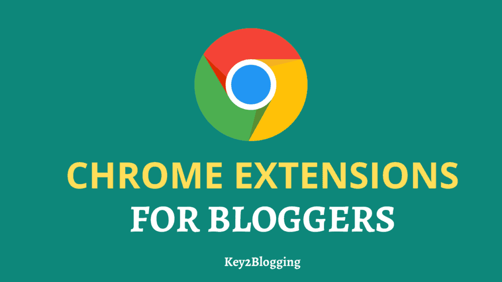 13+ best useful chrome extension for Bloggers [2022 Updated]