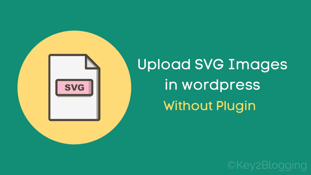 How to Enable SVG Support in WordPress? (without Plugin)
