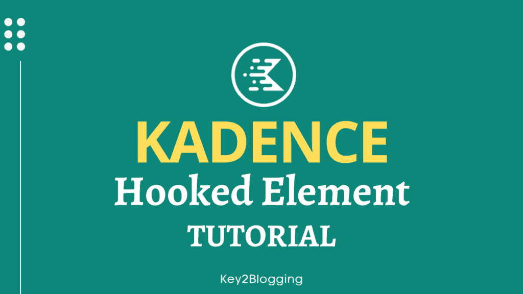How to use Kadence Hooked Elements for WordPress Customization.