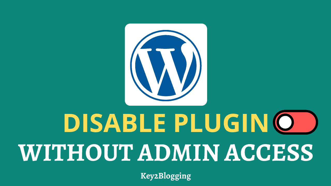how to disable wordpress plugins without admin access