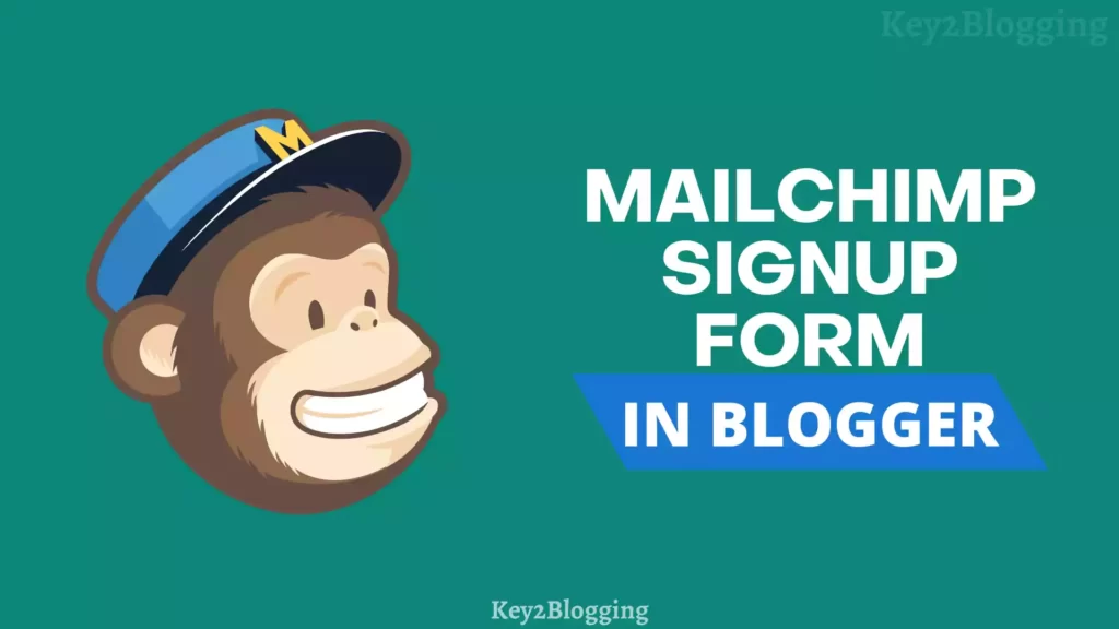How to Add a Mailchimp Signup form in Blogger?