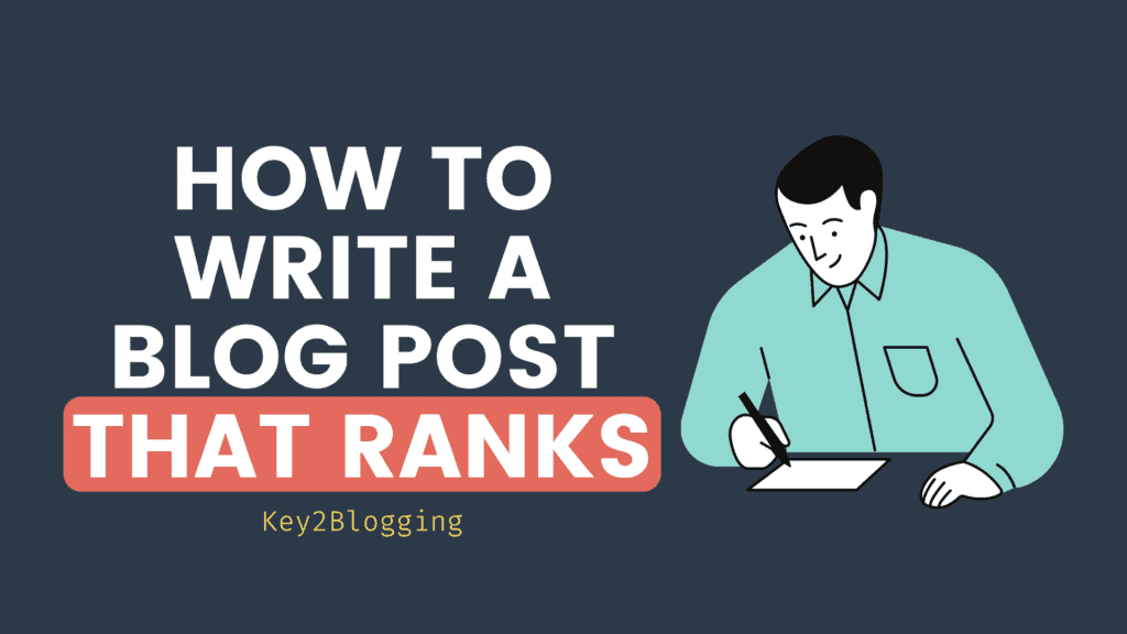 How to Write A blog post That ranks