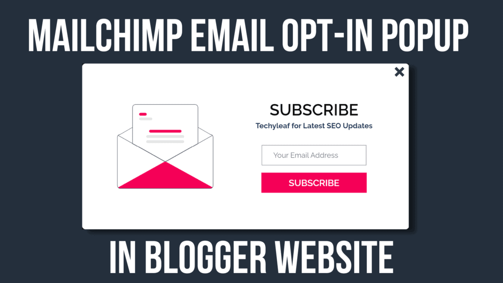 How To Add An Email Subscription Popup to Blogger (via Mailchimp)