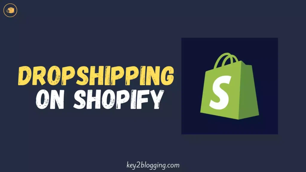 What is Dropshipping & How To Start Dropshipping on Shopify?