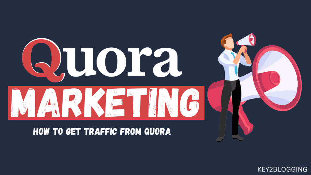 How to Get Organic Traffic From Quora – Quora Marketing?