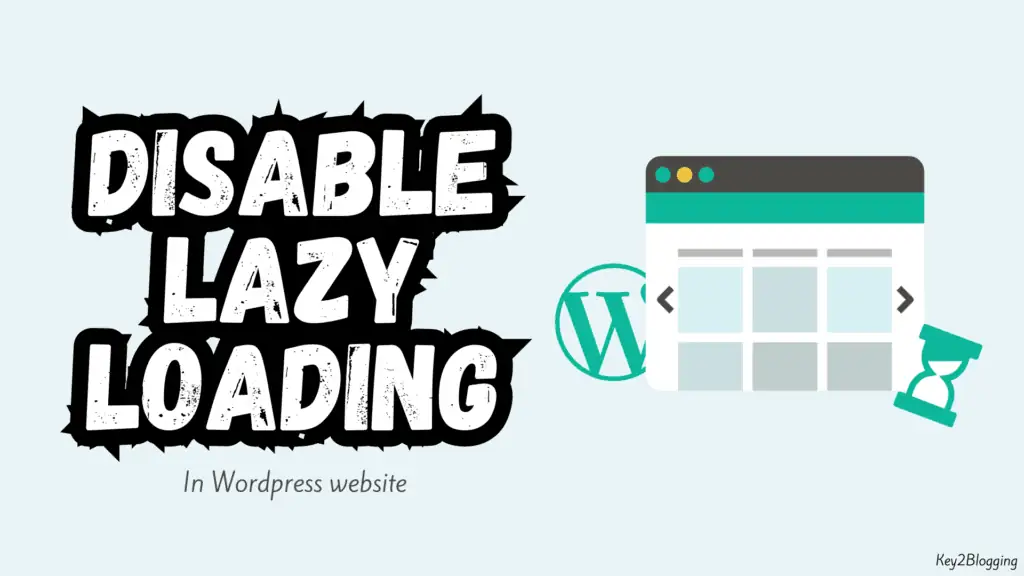 How to Disable Lazy Load in WordPress Without Plugin