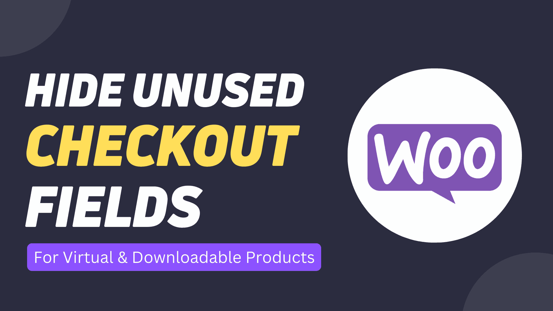 How to Hide unused Checkout fields in WooCommerce