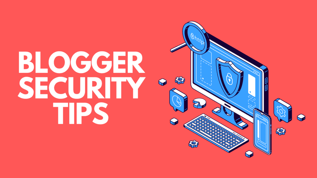 Blogger Security Tips