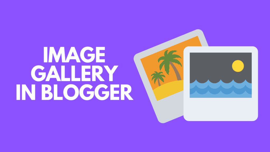 How to Create a Responsive Image Gallery in Blogger?